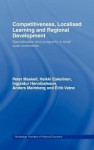 Competitiveness, Localised Learning and Regional Development - Peter Maskell