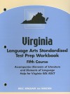 Virginia Language Arts Standardized Test Prep Workbook, Fifth Course - Tressa Sanders, Jennifer Schwan