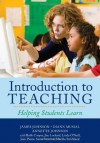 Introduction to Teaching: Helping Students Learn - James Johnson, Robb Cooper, Jim Lockard