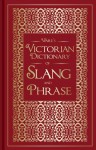 Ware's Victorian Dictionary of Slang and Phrase - James Redding Ware