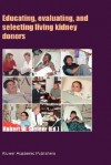 Educating, Evaluating, and Selecting Living Kidney Donors - Robert Steiner