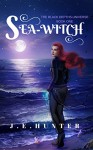 Sea-Witch - J. E. Hunter