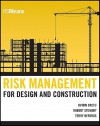 Risk Management for Design and Construction - Ovidiu Cretu, Robert B. Stewart, Terry Berends