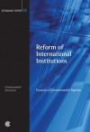 Reform of International Institutions: Towards a Commonwealth Agenda - Commonwealth Secretariat