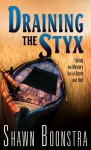 Draining the Styx - Shawn Boonstra