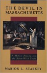 The Devil in Massachusetts: A Modern Enquiry Into the Salem Witch Trials - Marion Lena Starkey