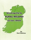 Growing Up in Rural Ireland in the 1940s - Tim O'Sullivan