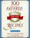 500 (Practically) Fat-Free One Pot Recipes - Sarah Schlesinger