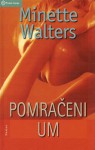 Pomračeni um - Minette Walters, Mirjana Paić Jurinić