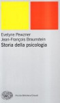 Storia della psicologia - Evelyne Pewzner, Jean-François Braunstein, Angelica Taglia