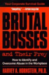 Brutal Bosses and Their Prey - Harvey A. Hornstein