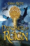 Prisoner of Reign: Young Adult/ Middle Grade Adventure Fantasy (Reign Fantasy, Book 2) - Emma Right