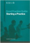 Starting A Practice (Good Practice Guide) - Simon Foxell