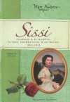 Sissi: Journal d'Elisabeth, future impératrice d'Autriche, 1853-1855 - Catherine de Lasa