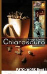 Chiaroscuro: Book 1 - Troy Little