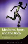 Medicine, Sport and the Body - Neil Carter