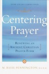 Centering Prayer: Renewing an Ancient Christian Prayer Form - M. Basil Pennington