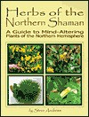 Herbs of the Northern Shaman - Steve Andrews