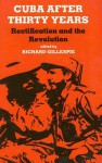 Cuba After Thirty Years: Rectification and the Revolution - R. Gillespie