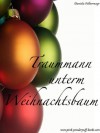 Traummann unterm Weihnachtsbaum (German Edition) - Daniela Felbermayr