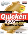 Quicken 2002 Deluxe for Macintosh: The Official Guide - Maria Langer