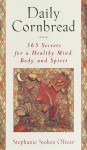 Daily Cornbread: 365 Secrets for a Healthy Mind, Body and Spirit - Stephanie Stokes Oliver