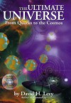 The Ultimate Universe [With Scientific American (Win/Mac Compatible)] - David H. Levy