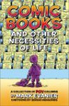 Comic Books and Other Necessities of Life - Mark Evanier, Sergio Aragonés