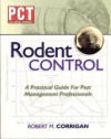 Rodent Control: A Practical Guide For Pest Management Professionals - Robert Corrigan