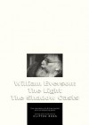 William Everson: The Light the Shadow Casts: Five Interviews with William Everson Plus Corresponding Poems - William Everson