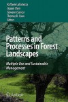 Patterns and Processes in Forest Landscapes: Multiple Use and Sustainable Management - Raffaele Lafortezza, Jiquan Chen, Giovanni Sanesi, Thomas R. Crow, Thomas A. Spies