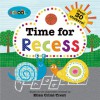 Schoolies: Time for Recess - Ellen Crimi-Trent, Roger Priddy