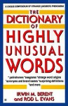 The Dictionary of Highly Unusual Words - Irwin M. Berent