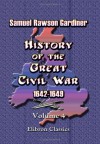 History of the Great Civil War 1642-1649: Volume 4 - Samuel Rawson Gardiner