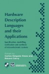 Hardware Description Languages and Their Applications: Specification, Modelling, Verification and Synthesis of Microelectronic Systems - Carlos Delgado Kloos, Eduard Cerny