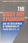 The Sissy Boy Syndrome: The Development of Homosexuality (The Institution for Social and Policy St) by Green Richard (1987-09-10) Paperback - Green Richard