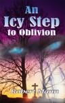 An Icy Step To Oblivion - Robert Mann