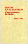 Essays in Social Value Theory: A Neoinstitutionalist Contribution - Marc R. Tool