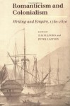 Romanticism and Colonialism: Writing and Empire, 1780-1830 - Timothy Fulford, Peter J. Kitson