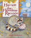 Harriett the Homeless Raccoon - Mary Haverfield