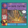 The Rock Factory: A Story About The Rock Cycle (Science Works) (Science Works) - Jacqui Bailey