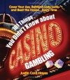 101 Things You Didn't Know about Casino Gambling - Justin Cord Hayes