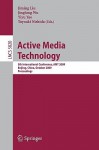 Active Media Technology: 5th International Conference, Amt 2009, Beijing, China, October 22 24, 2009, Proceedings (Lecture Notes In Computer Science / ... Applications, Incl. Internet/Web, And Hci) - Jiming Liu, Yiyu Y. Yao, Toyoaki Nishida, Jinglong Wu