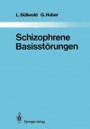 Schizophrene Basisstorungen - L. S. Llwold, G. Huber