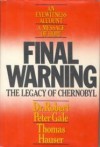 Final Warning: The Legacy of Chernobyl - Robert Peter Gale, Thomas Hauser