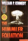 The Himmler Equation - William P. Kennedy