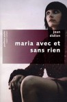 Maria avec et sans rien - Joan Didion, Jean Rosenthal