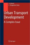 Urban Transport Development: A Complex Issue - Gunella Jonson, Emin Tengstrom