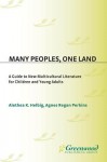 Many Peoples, One Land: A Guide to New Multicultural Literature for Children and Young Adults - Althea Helbig, Agnes Regan Perkins