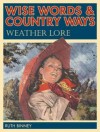 Wise Words & Country Ways Weather Lore - Ruth Binney